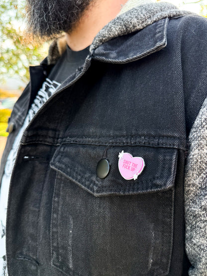 Shut the F*ck Up Conversation Heart Hard Enamel Pin
